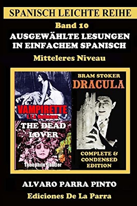 Ausgewählte Lesungen in Einfachem Spanisch - Band 10 (Spanisch Leichte Reihe, Band 10)