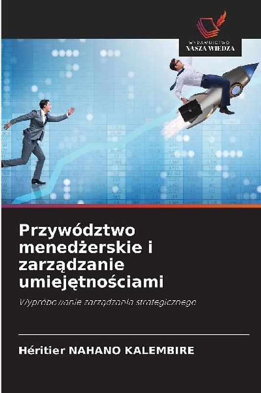 Przywództwo mened¿erskie i zarz¿dzanie umiej¿tno¿ciami