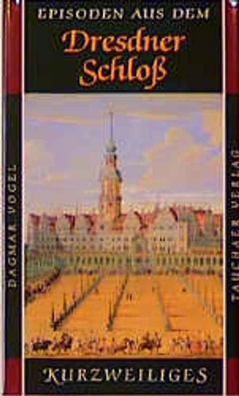 Episoden aus dem Dresdner Schloss