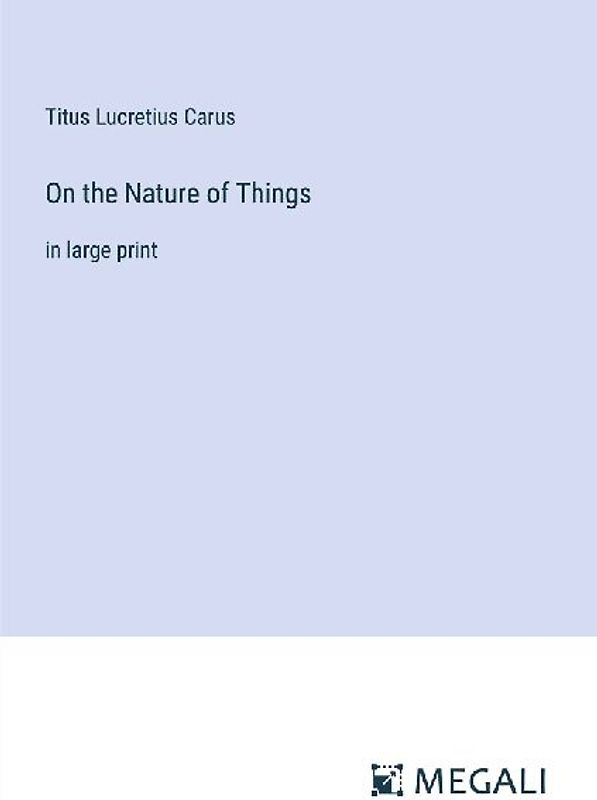 On the Nature of Things