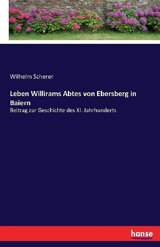 Leben Willirams Abtes von Ebersberg in Baiern