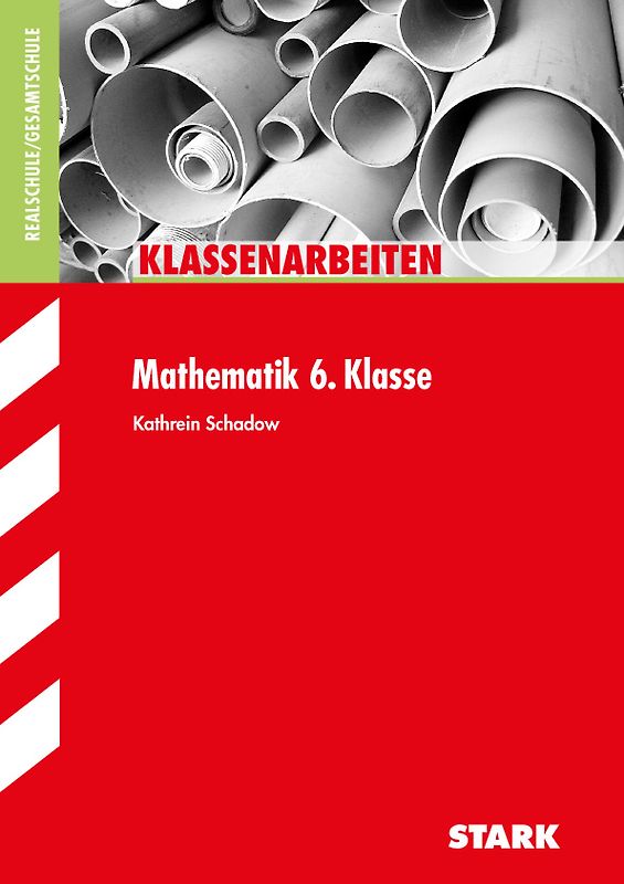 STARK Mathematik 6. Klasse - Klassenarbeiten