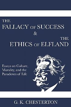 The Fallacy of Success & The Ethics of Elfland