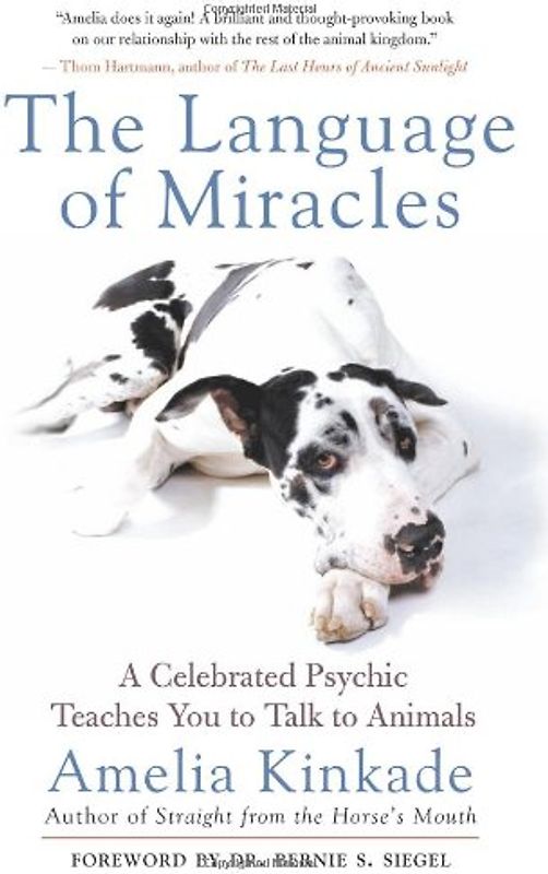 The Language of Miracles: A Celebrated Psychic Teaches You to Talk to Animals