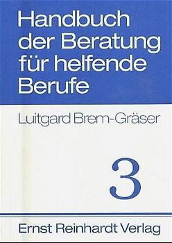 Handbuch der Beratung für helfende Berufe