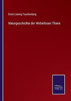 Naturgeschichte der Wirbellosen Thiere