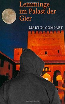 Lemminge im Palast der Gier: Noir-Roman - Compart, Martin