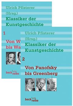 Klassiker der Kunstgeschichte Bd. 1: Von Winckelmann bis Warburg. Bd. 2: Von Panofsky bis Greenberg