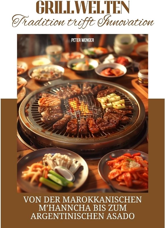 Grillwelten: Tradition trifft Innovation