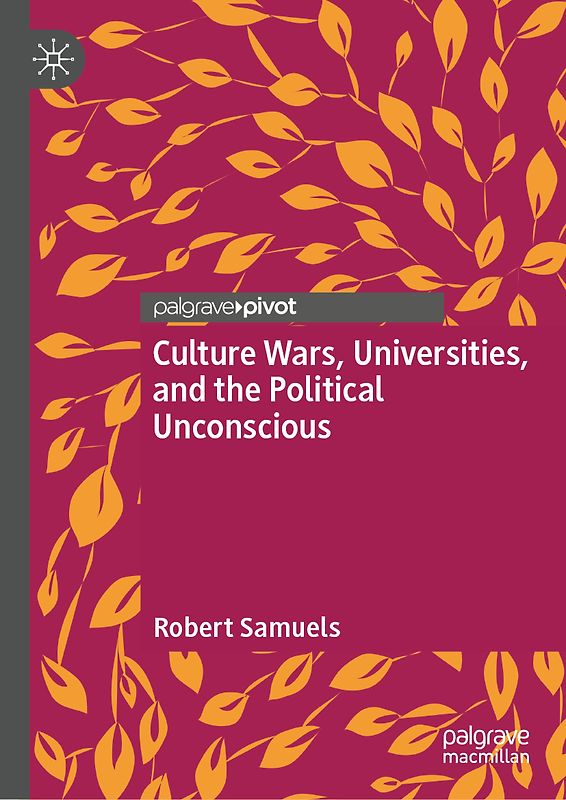 Culture Wars, Universities, and the Political Unconscious