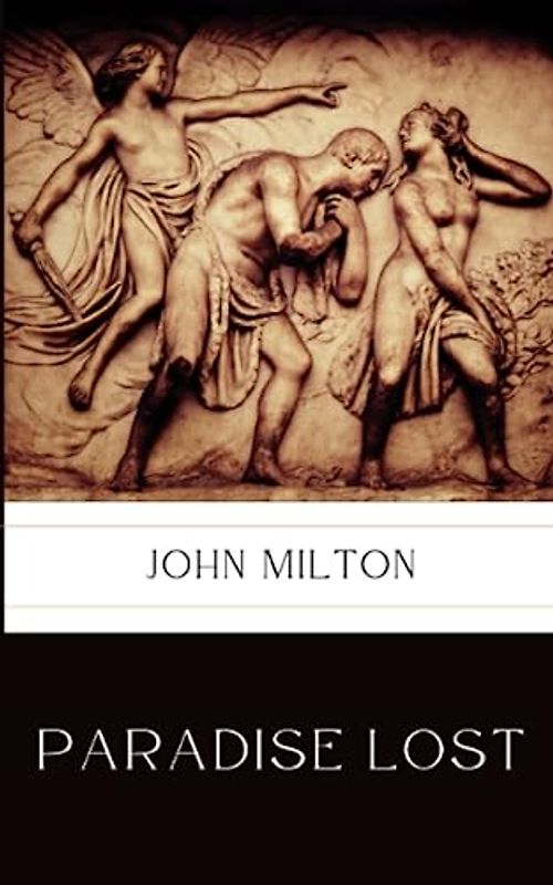 Paradise Lost: 17th century biblical tale of the Fall of Mankind (Annotated)