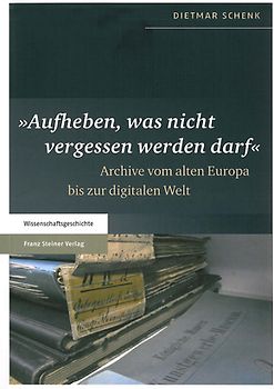 "Aufheben, was nicht vergessen werden darf"