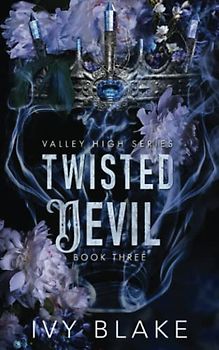 Twisted Devil: A High School Bully Romance (Valley High, Band 3)