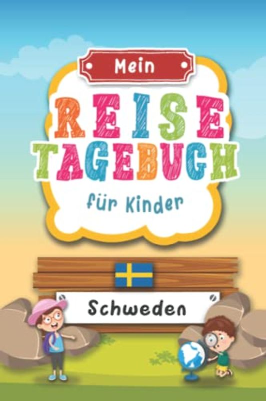 Reisetagebuch für Kinder Schweden: Schweden Urlaubstagebuch zum Ausfüllen,Eintragen,Malen,Einkleben für Ferien & Urlaub A5, Aktivitätsbuch & Tagebuch ... Kinder Buch für Reise & unterwegs
