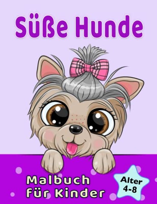 Süße Hunde Malbuch für Kinder von 4-8 Jahren: Entzückende Cartoon Hunde und Welpen