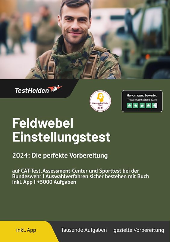 Feldwebel Einstellungstest: Die perfekte Vorbereitung auf CAT-Test, Assessment-Center und Sporttest ... | ... bei der Bundeswehr. Auswahlverfahren sicher bestehen mit Buch inkl. App I +5000 Aufgaben