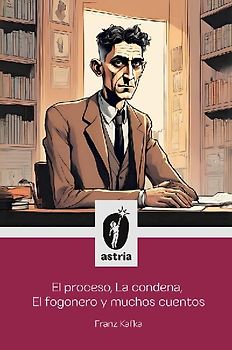 El proceso, La condena, El fogonero y muchos cuentos