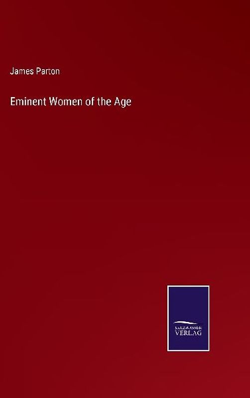 Eminent Women of the Age