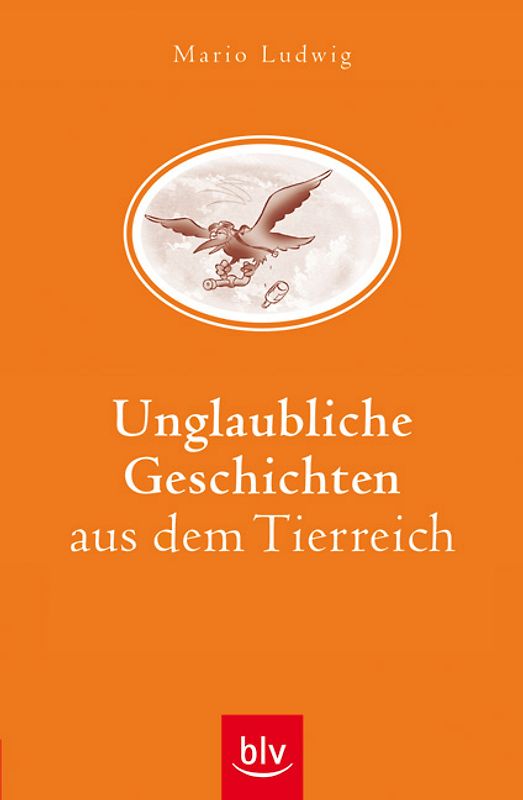 Unglaubliche Geschichten aus dem Tierreich