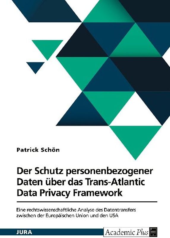 Der Schutz personenbezogener Daten über das Trans-Atlantic Data Privacy Framework