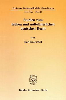 Studien zum frühen und mittelalterlichen deutschen Recht.