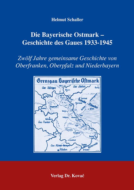 Die Bayerische Ostmark - Geschichte des Gaues 1933-1945