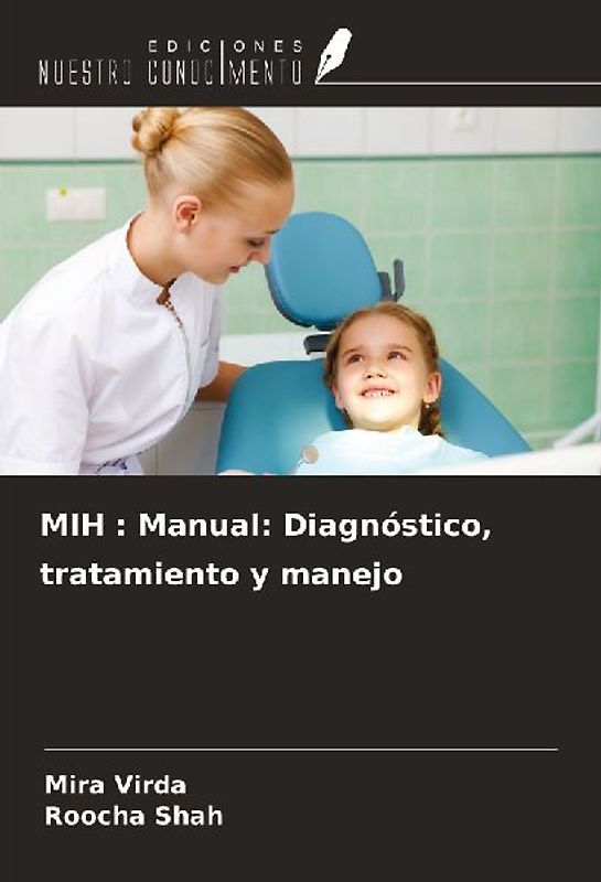 MIH : Manual: Diagnóstico, tratamiento y manejo