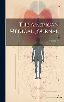 The American Medical Journal; Volume 25