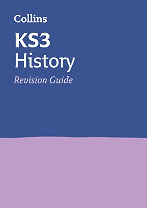 Collins New Key Stage 3 Revision -- History: Revision Guide