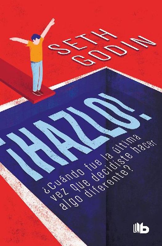 ¡Hazlo!: ¿Cuándo Fue La Última Vez Que Decidiste Hacer Algo Diferente? / Poke the Box: When Was the Last Time You Did Something for the First Time?