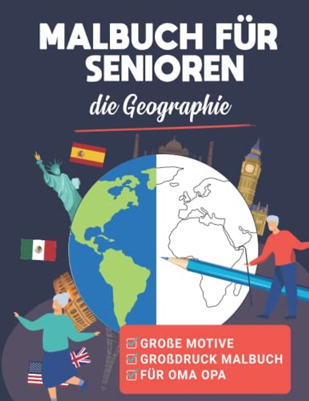 Malbuch für senioren: die Geographie ! Große motive.: Malbuch für Menschen mit Alzheimer und Demenz. Großdruck malbuch für erwachsene. Gut für Oma ... Für Senioren. Anti-Stress Ausmalbücher.