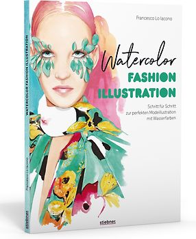 Watercolor Fashion Illustration. Schritt für Schritt zur perfekten Modeillustrationen mit Wasserfarben.