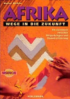 Afrika - Wege in die Zukunft