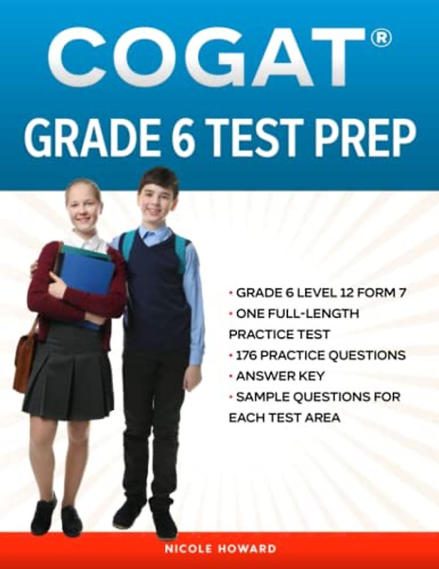COGAT® GRADE 6 TEST PREP: Grade 6 Level 12 Form 7, One Full Length Practice Test, 176 Practice Questions, Answer Key, Sample Questions for Each Test Area, 54 Additional Questions Online