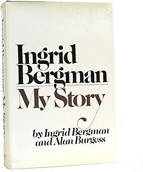 INGRID BERGMAN: MY STORY. - Bergman, Ingrid & Alan Burgess.