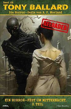 Tony Ballard - Reloaded, Band 102: Ein Horror-Fest um Mitternacht, 2. Teil