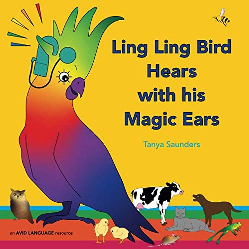 Ling Ling Bird Hears with his Magic Ears: exploring fun 'learning to listen' sounds for early listeners