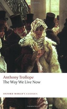 The Way We Live Now (Oxford World's Classics)