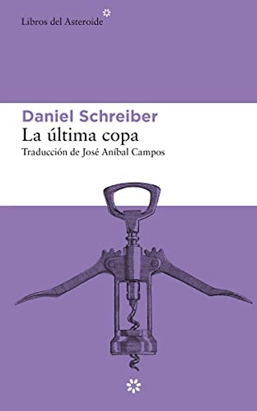La última copa (Libros del Asteroide, Band 233)