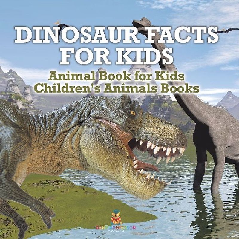 Dinosaur Facts for Kids - Animal Book for Kids | Children's Animal Books