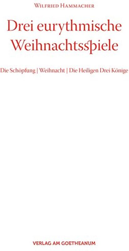 Drei eurythmische Weihnachtsspiele