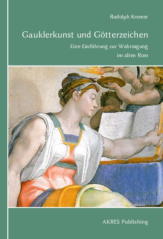 Gauklerkunst und Götterzeichen