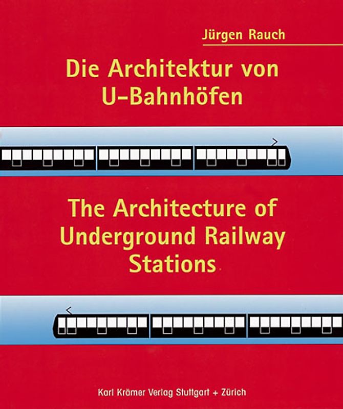 Die Architektur von U-Bahnhöfen /The Architecture of Underground Railway Stations