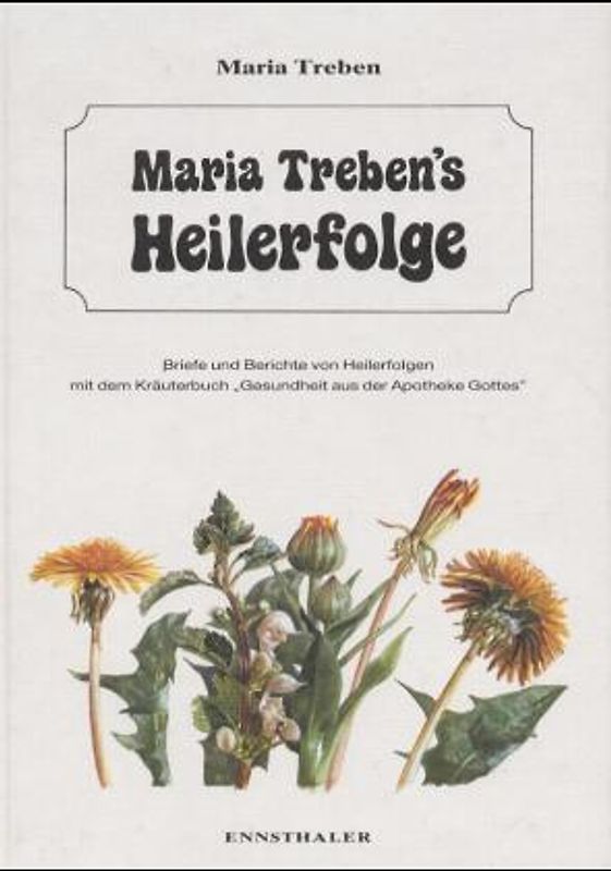 Maria Treben's Heilerfolge