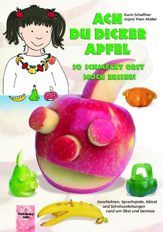 Ach du dicker Apfel – So schmeckt Obst noch besser!