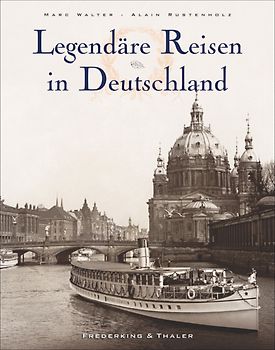 Legendäre Reisen in Deutschland