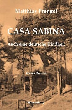 CASA SABINA - Auch eine deutsche Kindheit