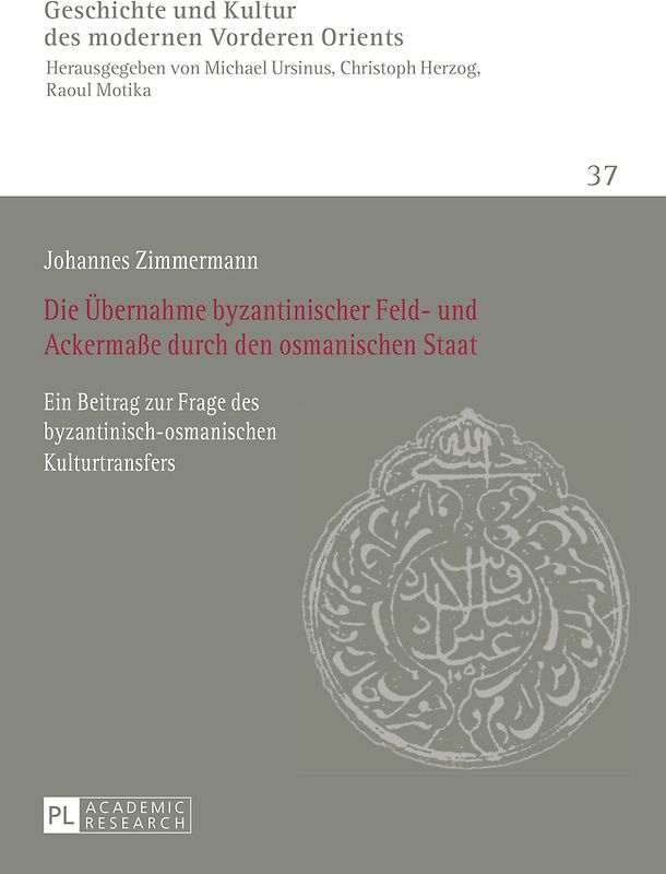 Die Übernahme byzantinischer Feld- und Ackermaße durch den osmanischen Staat