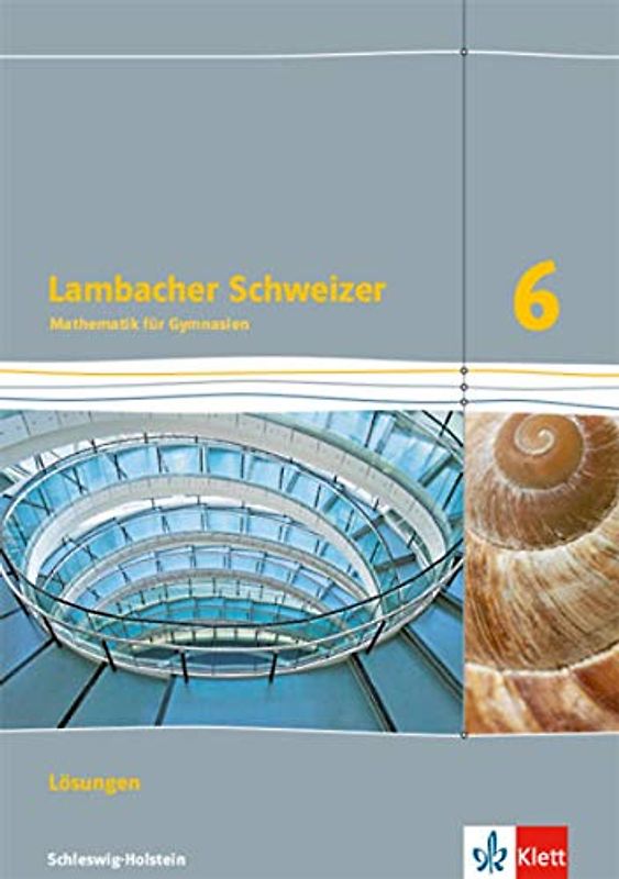 Lambacher Schweizer Mathematik 6. Ausgabe Schleswig-Holstein: Lösungen Klasse 6 (Lambacher Schweizer Mathematik. Ausgabe für Schleswig-Holstein ab 2018)