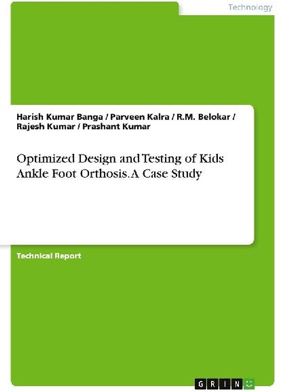 Optimized Design and Testing of Kids Ankle Foot Orthosis. A Case Study